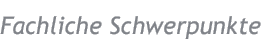 Fachliche Schwerpunkte