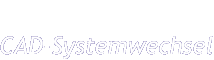 CAD-Systemwechsel