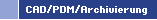 CAD/PDM/Archivierung